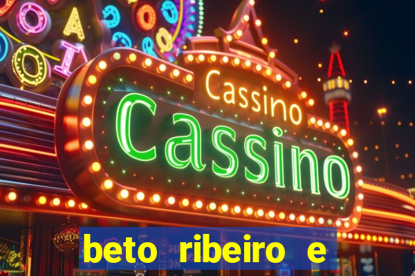 beto ribeiro e carla albuquerque se separaram